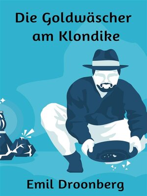 cover image of Die Goldwäscher am Klondike